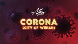 Alfons  Corona City Of Wuhan [upl. by Chappelka]