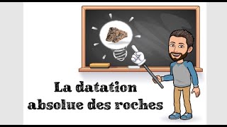 LA DATATION ABSOLUE EN GÉOLOGIE  4 TSPÉ SVT [upl. by Tenaj640]