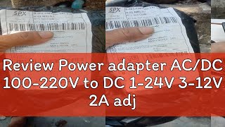 Review Power adapter ACDC 100220V to DC 124V 312V 2A adjustable power adapter voltage regulator [upl. by Storm148]