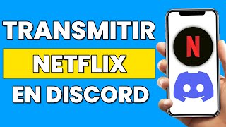 Cómo Transmitir Netflix en Discord 2024  Compartir Netflix en Discord Fácil [upl. by Roderigo]