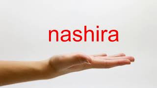 How to Pronounce nashira  American English [upl. by Him]