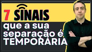 7 sinais que sua separação é temporária e oa ex cônjuge irá voltar [upl. by Ula509]