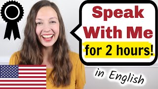 Speak With Me 2 Hour English Speaking Practice [upl. by Truman]