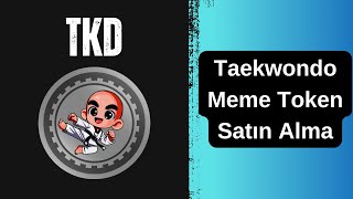 Taekwondo TKD Kripto para birimi nasıl satın alınır Taekwondo Coin [upl. by Lorilyn1]