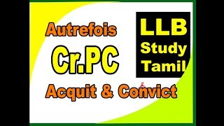 CrPC IN TAMIL  AUTREFOIS ACQUIT AND AUTREFOIS CONVICT [upl. by Hsiri686]