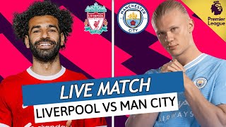 🔴 LIVERPOOL  MAN CITY LIVE  🚨LE MATCH POUR LA 1ERE PLACE 🔥🇪🇬SALAH VS 🇳🇴HAALAND  PREMIER LEAGUE [upl. by Klimesh]