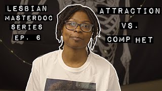 actual attraction vs compulsory heterosexuality  Lesbian Masterdoc Series Ep 6 [upl. by Nothgierc]