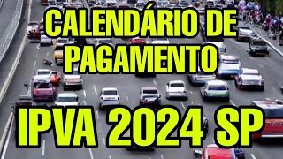 IPVA 2024 SP QUANDO COMEÇA PAGAR CALENDÁRIO PAGAMENTO IPVA 2024 SÃO PAULO PAGAR PARCELADO DATAS [upl. by Martres]