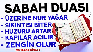 Kim Bu Duayı SABAH VAKTİ Dinlerse EVİNİN BEREKETİ ARTAR HUZURU ARTAR ZENGİN OLUR   Sabah Duası [upl. by Yhtimit407]