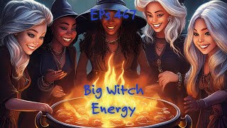 Eps 467 Big Witch Energy [upl. by Aikemit745]