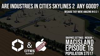 Building realistic Industries in Cities Skylines 2 Is it as good as CS1 Mac Island E16 [upl. by Animlehliw]