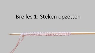 Leren breien Breiles 1 steken opzetten [upl. by Akihsal]