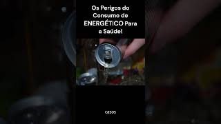 Os Perigos do Consumo de ENERGÉTICO Para a Saúde energético short shorts [upl. by Sinnek668]