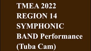 TMEA 2022 Region 14 Symphonic Band Performance Tuba Cam [upl. by Lancelle]