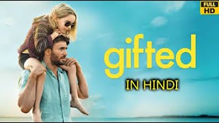 Gifted Full Movie in Hindi  Hollywood Movies in Hindi Dubbed [upl. by Dionysus353]