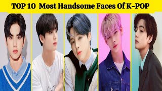 TOP 10 Most Handsome Faces Of KPOP in 2023 [upl. by Kwabena536]