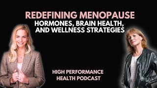 Redefining MenopauseHormones Brain Health and Wellness Strategies [upl. by Aseram]