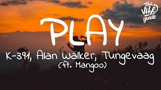 Alan Walker  Play Lyrics ft K391 Tungevaag Mangoo [upl. by Leakim]