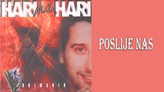 Hari Mata Hari  Poslije nas Audio 2002 [upl. by Otineb]