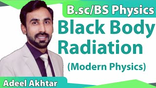 Black Body Radiations  Lec 1  BS and BSc  Modern Physics [upl. by Ettari467]