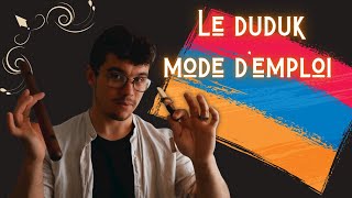 Le Duduk MODE DEMPLOI  Instrument traditionnel Arménien  Explications et conseils [upl. by Ordisy]