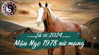 Tử vi tuổi Mậu Ngọ 1978 nữ mạng năm 2024 [upl. by Aicac]