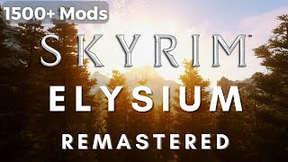 Elysium Remastered Skyrim Modlist Visual ShowcaseBenchmark  1500 Mods [upl. by Nilam]