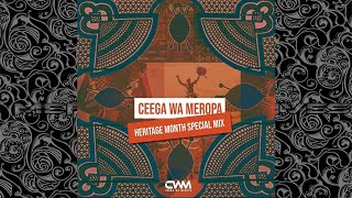 Ceega Wa Meropa  Heritage Special Mix 2020 [upl. by Luanni]