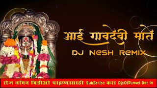 Aai Gavdevi Mate Dj Nesh Remix [upl. by Nivac]