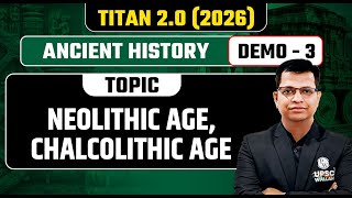 Ancient History  Neolithic Age Chalcolithic Age  Demo Class 3  TITAN 20 2026  PW OnlyIAS [upl. by Montagna]