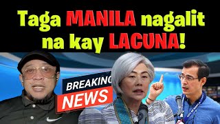 Taga MANILA nagalit na kay LACUNA [upl. by Ikuy]