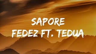 SAPORE  FEDEZ TESTO 🎵 Ft Tedua [upl. by Murrell899]