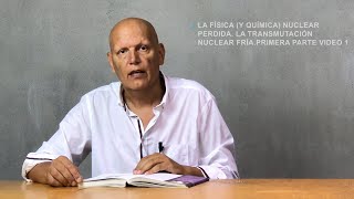 Magna Ciencia  Capitulo V La física Nuclear Perdida I La transmutación nuclear fría 1er video [upl. by Shere85]