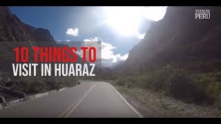 10 Things To Visit In Huaraz [upl. by Earehc]