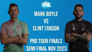 Mark Boyle vs Clint IAnson IPA Tour PRO FINALS  Semi Final  November 2023 [upl. by Worth]