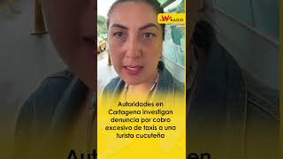 La polémica de una turista cucuteña en Cartagena que denunció excesivo cobro de taxista [upl. by Blaseio388]