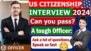 New US Citizenship Interview and Test 2024 Questions and Answers Practice  A tough Officer [upl. by Belia781]