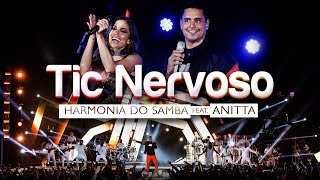 Harmonia do Samba feat Anitta  Tic Nervoso Clipe Oficial [upl. by Baelbeer511]