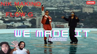 Nik Makino x Flow G  WE MADE IT  REACTION [upl. by Dosi390]