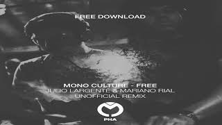 PREMIERE  Mono Culture  Julio Largente amp Mariano Rial Unofficial Remix FREE DOWNLOAD [upl. by Beth]