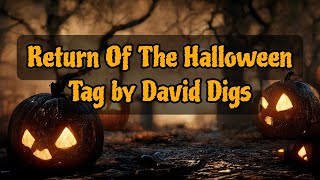 Return of The Halloween Tag 2024 by David Digs [upl. by Engelhart]