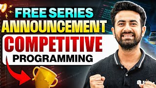 Big Announcement Competitive Programming Free Series  Competitive Programming Complete Course [upl. by Eliades]