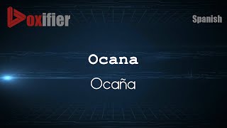 How to Pronounce Ocana Ocaña in Spanish  Voxifiercom [upl. by Pry]