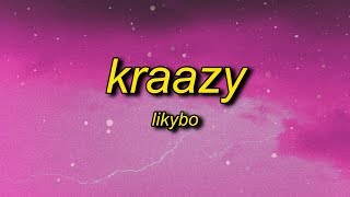 LikyBo  Kraazy Lyrics  you look so sexy you really turn me on [upl. by Areid116]