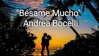 Besame Mucho Lyrics English Translations  ❤ Andrea Bocelli [upl. by Aigil245]