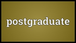 Postgraduate Meaning [upl. by Elnukeda]