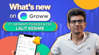 Whats new on Groww ft Growws Founder amp CEO Lalit Keshre [upl. by Seigel800]