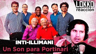 Reacción a Inti Illimani  Un Son para Portinari  Lokko analiza tus canciones preferidas [upl. by Eussoj]