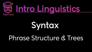 Introduction to Linguistics Phrase Structure Rules Specifiers Complements Tree Structures [upl. by Minnnie]