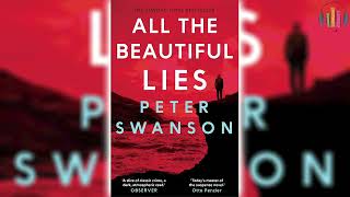 All the Beautiful Lies by Peter Swanson 🎧📖 Mystery Thriller amp Suspense Audiobook [upl. by Aniretac]